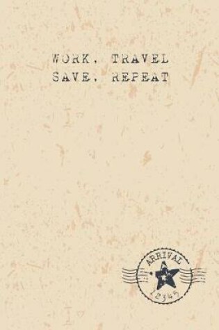 Cover of Work Travel Save Repeat