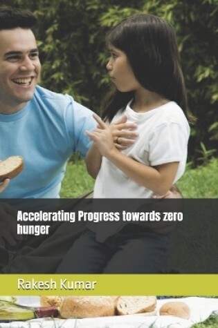 Cover of Accelerating Progress towards zero hunger