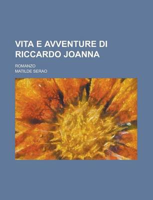 Book cover for Vita E Avventure Di Riccardo Joanna; Romanzo