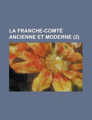 Book cover for La Franche-Comte Ancienne Et Moderne (2)