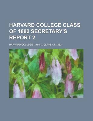 Book cover for Harvard College Class of 1882 Secretary's Report 2