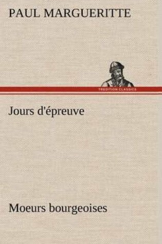 Cover of Jours d'épreuve Moeurs bourgeoises