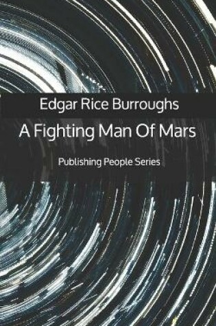 Cover of A Fighting Man Of Mars - Publishing People Series