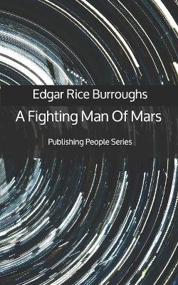 Book cover for A Fighting Man Of Mars - Publishing People Series