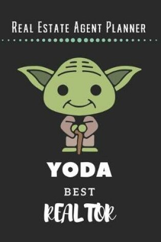 Cover of Real Estate Agent Planner - Yoda Best Realtor