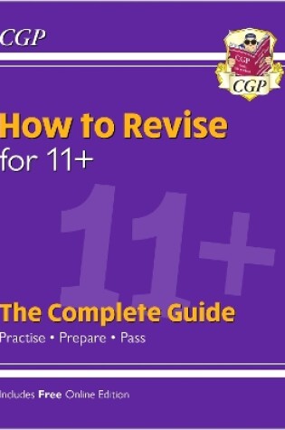 Cover of How to Revise for 11+: The Complete Guide (with Online Edition)