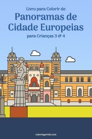 Cover of Livro para Colorir de Panoramas de Cidade Europeias para Criancas 3 & 4