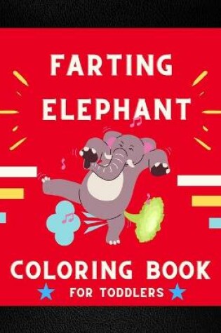 Cover of Farting elephant coloring book for toddlers