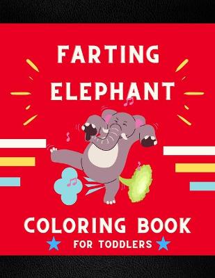 Book cover for Farting elephant coloring book for toddlers