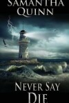 Book cover for Never Say Die