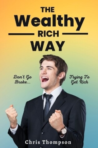 Cover of The Wealthy Rich Way