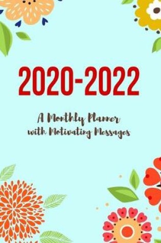 Cover of 2020-2022 A Monthly Planner with Motivating Messages