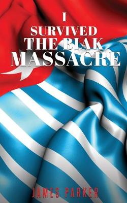 Book cover for I Survived the Biak Massacre