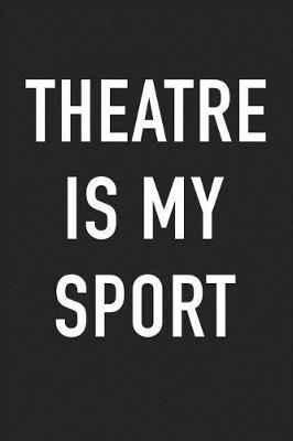 Book cover for Theatre Is My Sport