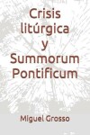 Book cover for Crisis liturgica y Summorum Pontificum