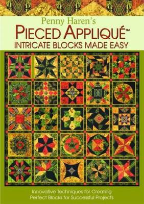 Book cover for Penny Haren's Pieced Appliqué Intricate Blocks Made Easy