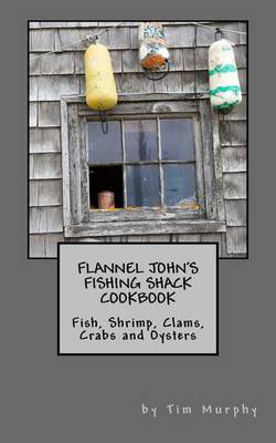 Book cover for Flannel John's Fishing Shack Cookbook