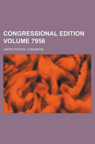 Cover of Congressional Edition Volume 7956