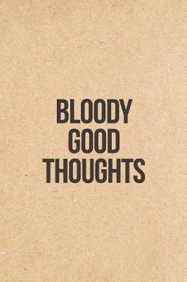 Book cover for Bloody Good Thoughts