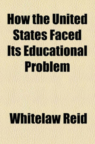 Cover of How the United States Faced Its Educational Problem