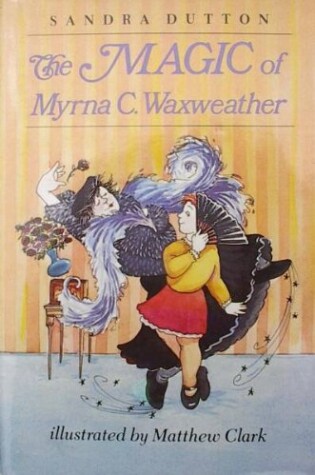 Cover of The Magic of Myrna C. Waxweather