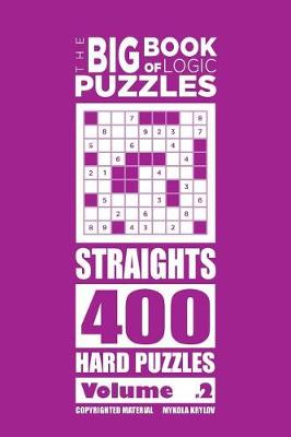 Book cover for The Big Book of Logic Puzzles - Straights 400 Hard (Volume 2)