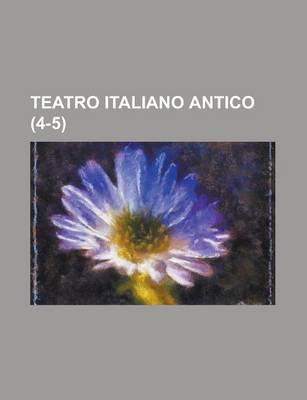 Book cover for Teatro Italiano Antico (4-5)