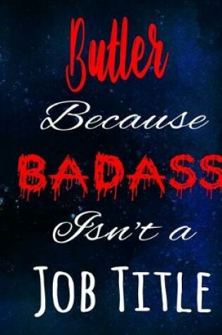 Cover of Butler Because Badass Isn't a Job Title