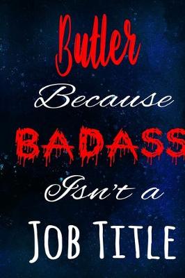 Book cover for Butler Because Badass Isn't a Job Title