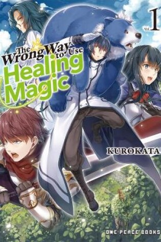 Cover of The Wrong Way to Use Healing Magic Volume 1