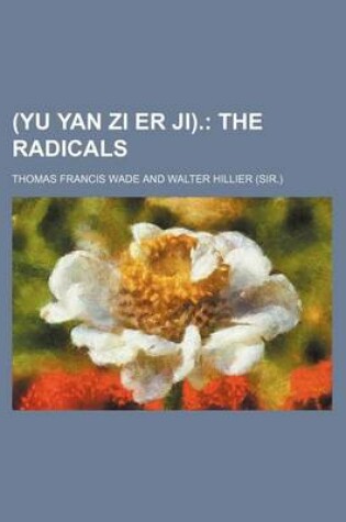 Cover of (Yu Yan Zi Er Ji).; The Radicals