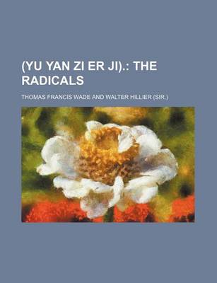 Book cover for (Yu Yan Zi Er Ji).; The Radicals