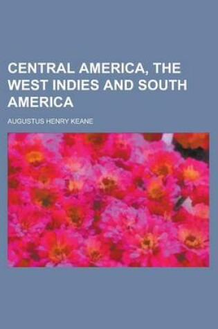 Cover of Central America, the West Indies and South America