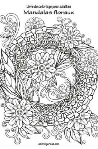 Cover of Livre de coloriage pour adultes Mandalas floraux