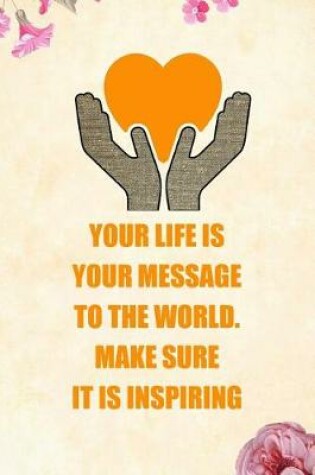 Cover of Your Life Is Your Message to the World