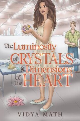 Cover of The Luminosity of Crystals & Dimensions of the Heart