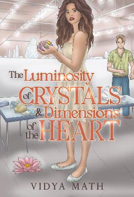 Book cover for The Luminosity of Crystals & Dimensions of the Heart