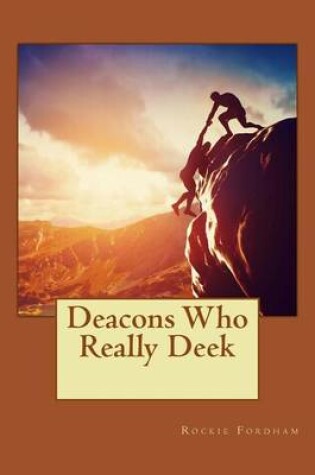 Cover of Deacons Who Really Deek