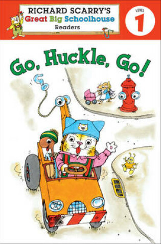 Cover of Richard Scarry's Readers (Level 1): Go, Huckle, Go!