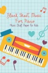 Book cover for Blank Sheet Music For Piano-Music Staff Paper For Kids