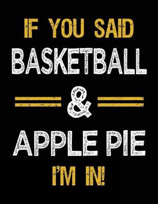 Book cover for If You Said Basketball & Apple Pie I'm In