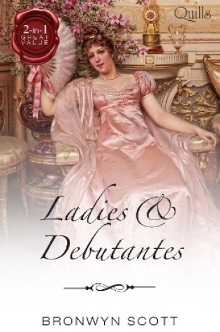 Cover of Quills - Ladies And Debutantes/A Thoroughly Compromised Lady/Secret Life Of A Scandalous Debutante