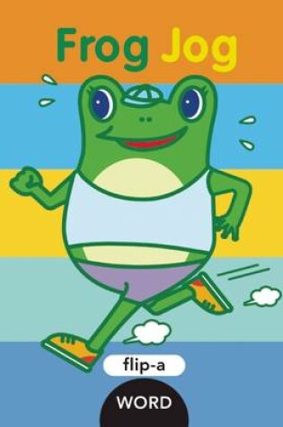 Cover of Flip-a-Word: Frog Jog