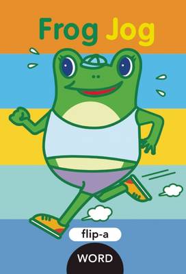 Book cover for Flip-a-Word: Frog Jog