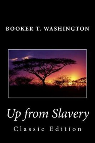 Cover of Up from Slavery (Classic Edition)