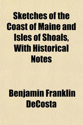 Book cover for Sketches of the Coast of Maine and Isles of Shoals, with Historical Notes