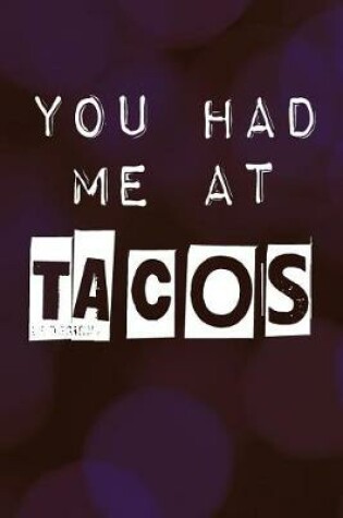 Cover of You Had Me at Tacos