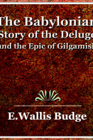 Cover of The Babylonian Story of the Deluge and the Epic of Gilgamish - 1920