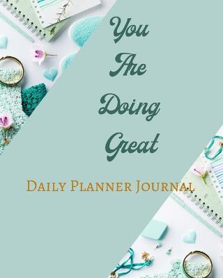 Book cover for You Are Doing Great Daily Planner Journal - Pastel Rose Wine Gold Pink - Abstract Contemporary Modern Design - Art