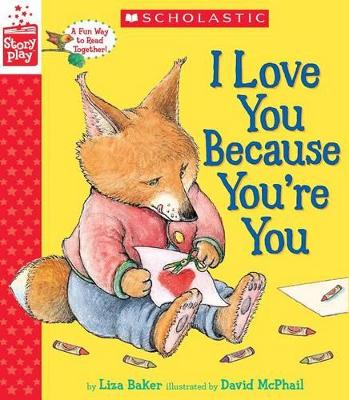 Book cover for I Love You Because You're You (a Storyplay Book)